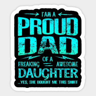 I'M Proud Dad Of Freaking Awesome Daughter Sticker